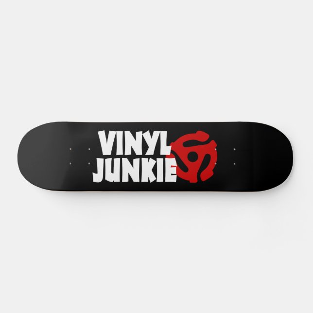 Vinyl Junkie Skateboard (Horz)