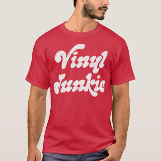 Vinyl Junkie Vinyl Records Geek T-Shirt