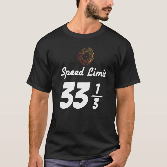 Vinyl Record Music 33 13 Speed Limit Turntable Dj  T-Shirt (Front)