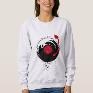 Vinyl Records Home Is Where The Turntable Spins Sweatshirt
