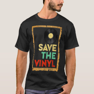 Vinyl Save The Vinyl Retro Record Collector Vintag T-Shirt