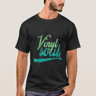 Vinyl Soul Musician Old School Music DJ Turntables T-Shirt