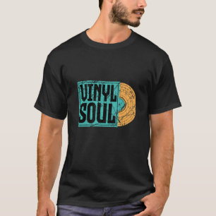 Vinyl Soul Musician Old School Music DJ Turntables T-Shirt
