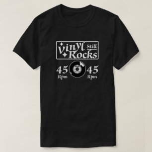 Vinyl Still Rocks 45 Rpm T-Shirt