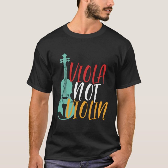 Viola Not Violin Funny Violist Orchestra Music T-Shirt (Front)