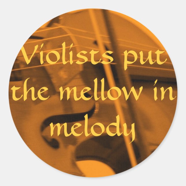 viola orange, Violists put the ... - Customised Classic Round Sticker (Front)