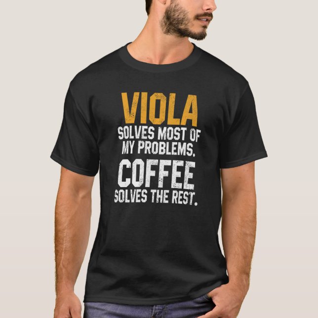 Viola Solves My Problems Coffee  Orchestra Musicia T-Shirt (Front)