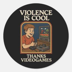 Violence Is Cool Thanks Video Games Funny Retro St Classic Round Sticker