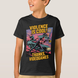 Violence Is Cool Thanks Video Games Funny Retro St T-Shirt