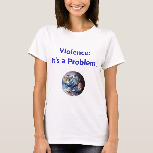 Violence - Its A Problem T-Shirt (Front)
