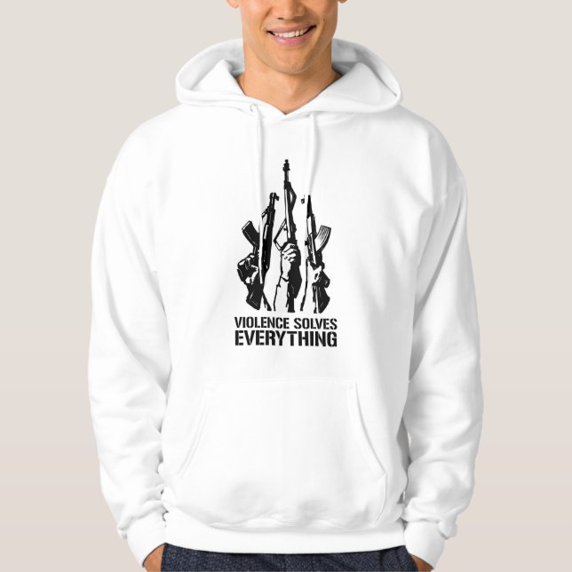 Violence Solves Everything Hoodie (Front)