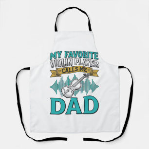 Violin Dad Shirt Favourite Violin Player Calls Me Apron
