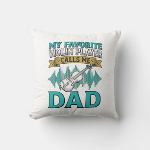 Violin Dad Shirt Favourite Violin Player Calls Me Cushion