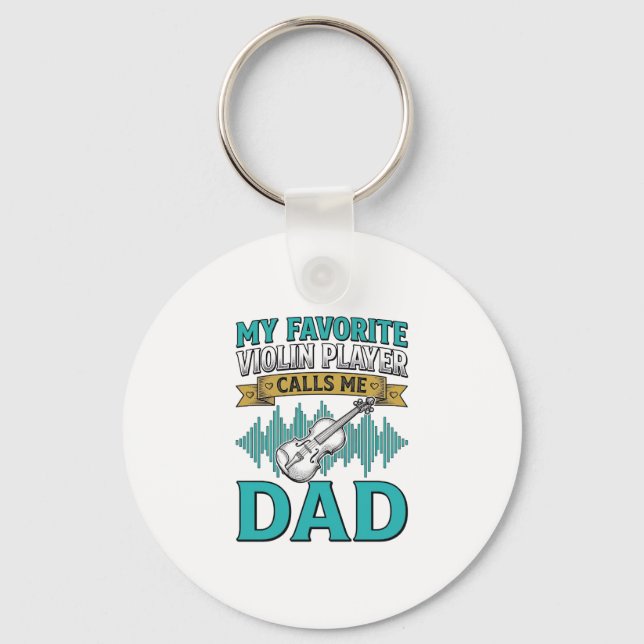 Violin Dad Shirt Favourite Violin Player Calls Me  Key Ring (Front)
