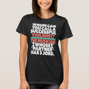 Violin Hilarious Fiddler Fiddle   Violinist T-Shirt