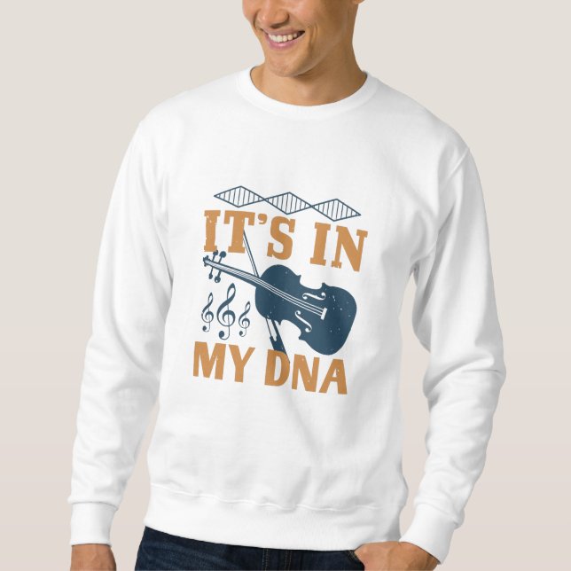 Violin - It's In My DNA Sweatshirt (Front)