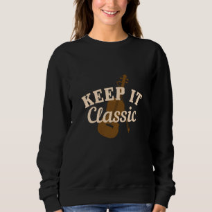 Violin - Keep It Classic Sweatshirt
