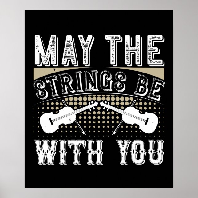 Violin - May The Strings Be With You Poster (Front)