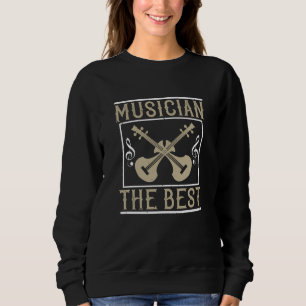 Violin - Musician The Best Sweatshirt
