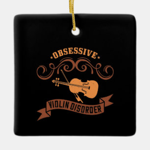 Violin - Obsessive Violin Disorder Ceramic Ornament