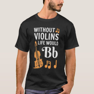 Violin Player For Men Women Viola Fiddler Cello 1 T-Shirt