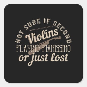 Violin - Second Violins Are Just Lost Square Sticker
