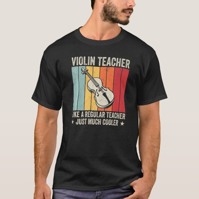 Violin teacher, like a regular teacher just much c T-Shirt (Front)