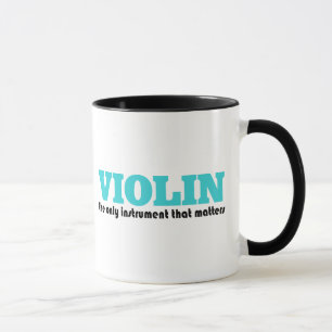 Violin the Only Instrument Mug