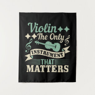 Violin The Only Instrument that Matters Tapestry