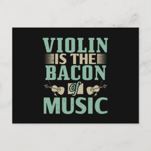 Violin - Violin Is The Bacon Of Music Postcard