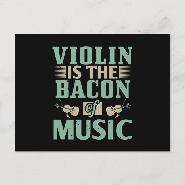 Violin - Violin Is The Bacon Of Music Postcard (Front)