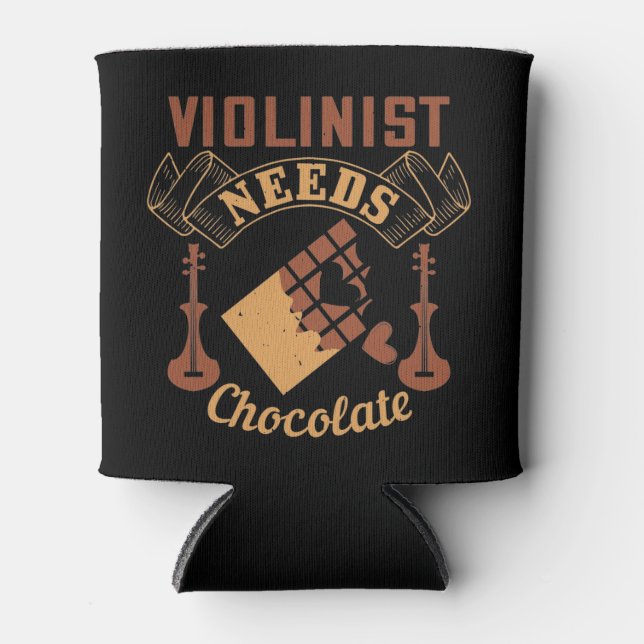 Violin - Violinist Needs Chocolate Can Cooler (Front)
