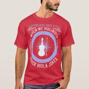 Violin Violinists Hate Violinists Jokes T-Shirt
