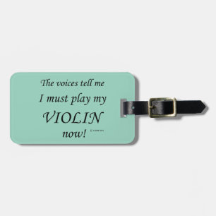 Violin Voices Say Must Play Luggage Tag