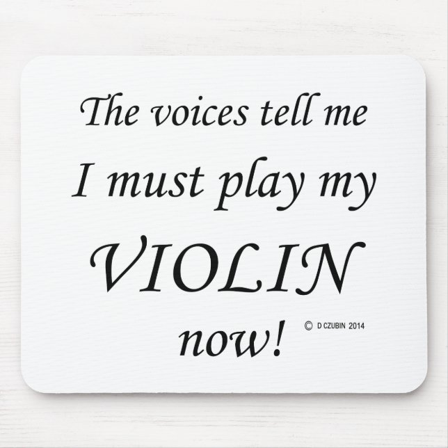 Violin Voices Say Must Play Mouse Mat (Front)