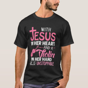 Violin  With Jesus In Her Heart Violinist T-Shirt