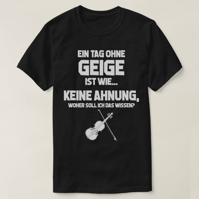 Violinist Day without violin Impossible Violin pla T-Shirt (Design Front)