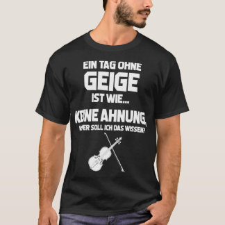 Violinist Day without violin Impossible Violin pla T-Shirt