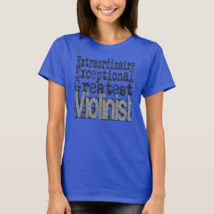 Violinist Extraordinaire T-Shirt