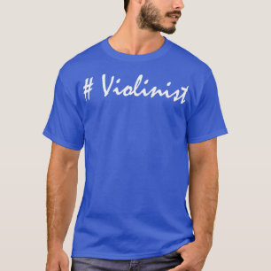 violinist hashtag T-Shirt