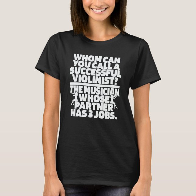 Violinist Hilarious Fiddler Fiddle   Violin T-Shirt (Front)
