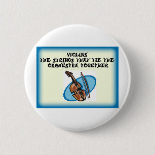 Violins- strings that hold the band together 6 cm round badge