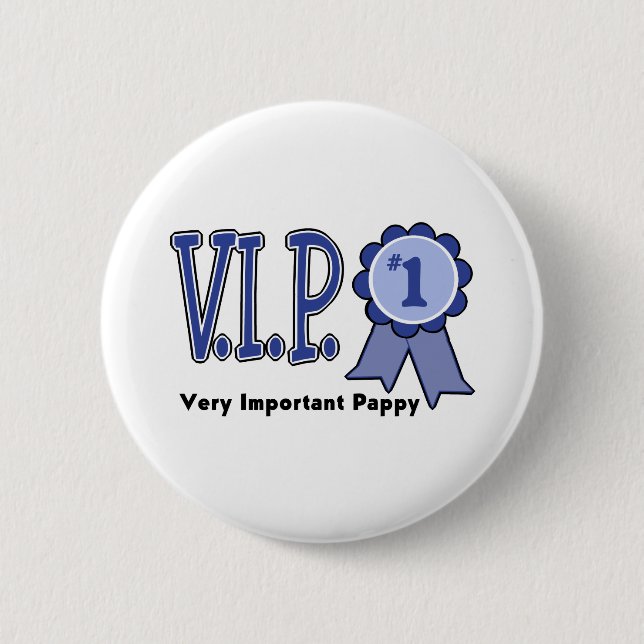 VIP Pappy 6 Cm Round Badge (Front)
