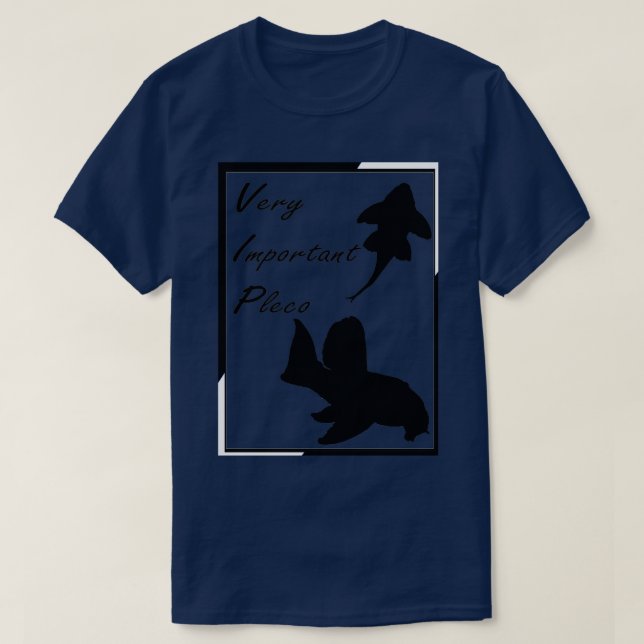 VIP Very Important Pleco T-Shirt (Design Front)