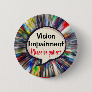 VIP Vision impairment Low vision blindness visual 6 Cm Round Badge