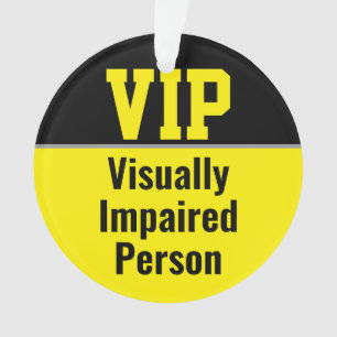VIP Visually Impaired Person Ornament