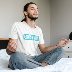 Vipassana Meditation Equanimity Upekkha Anicca T-Shirt
