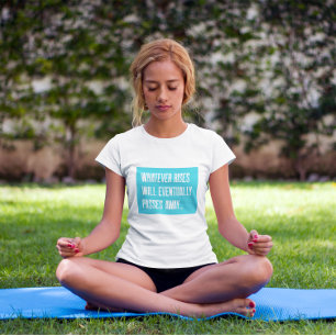 Vipassana Whatever Rises Will Passes Away Anicca T-Shirt
