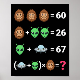 Viral 6 7 Meme Bigfoot Alien Ufo Algebra Equation Poster