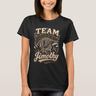 Viral Meme Racoon Team Jimothy T-Shirt